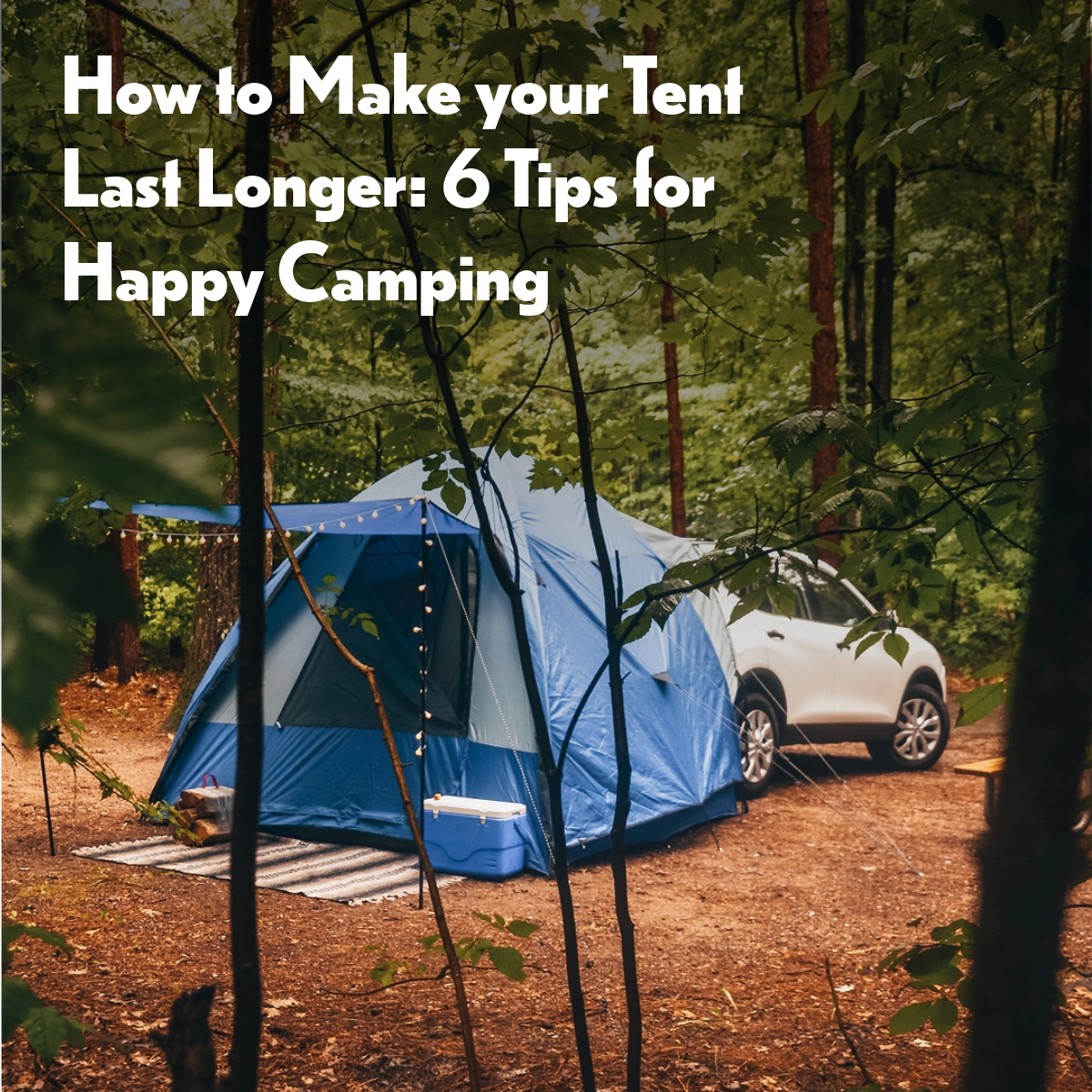 6 Tips for Happy Camping