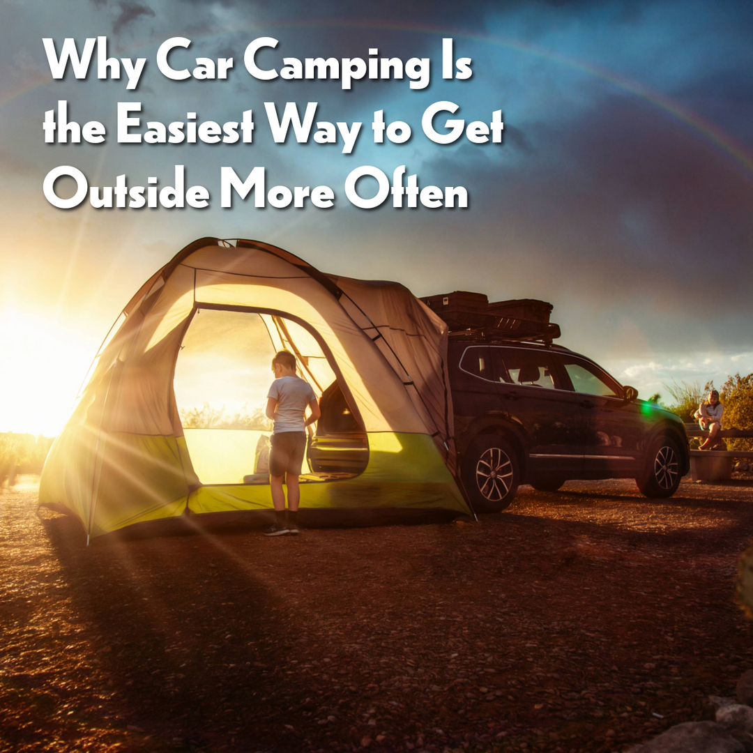 Why Car Camping Is the Easiest Way to Get Outside More Often